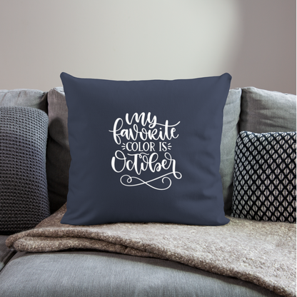 My Favorite Color Is October Throw Pillow Cover 18” x 18” - navy