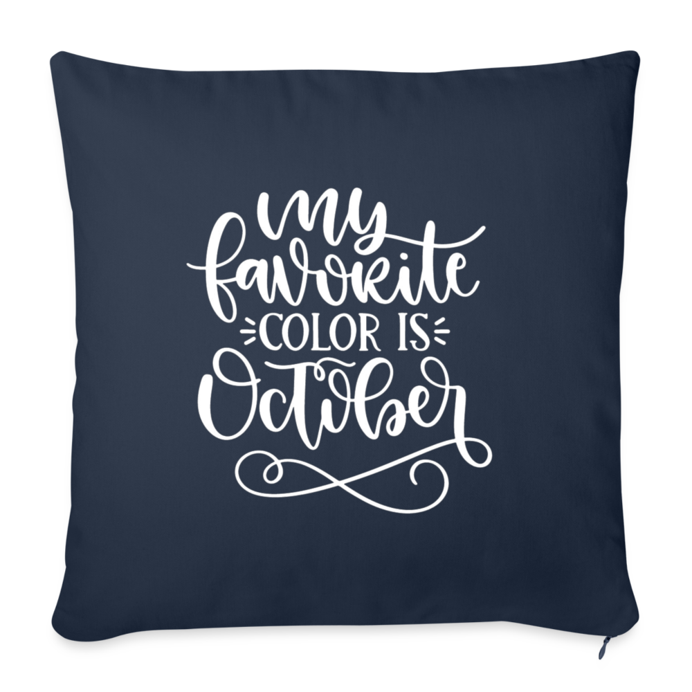 My Favorite Color Is October Throw Pillow Cover 18” x 18” - navy