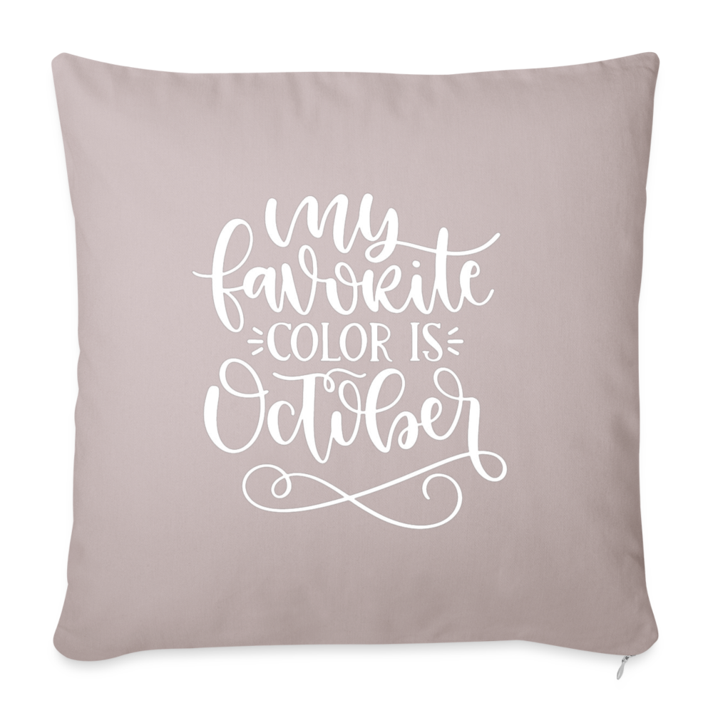 My Favorite Color Is October Throw Pillow Cover 18” x 18” - light taupe