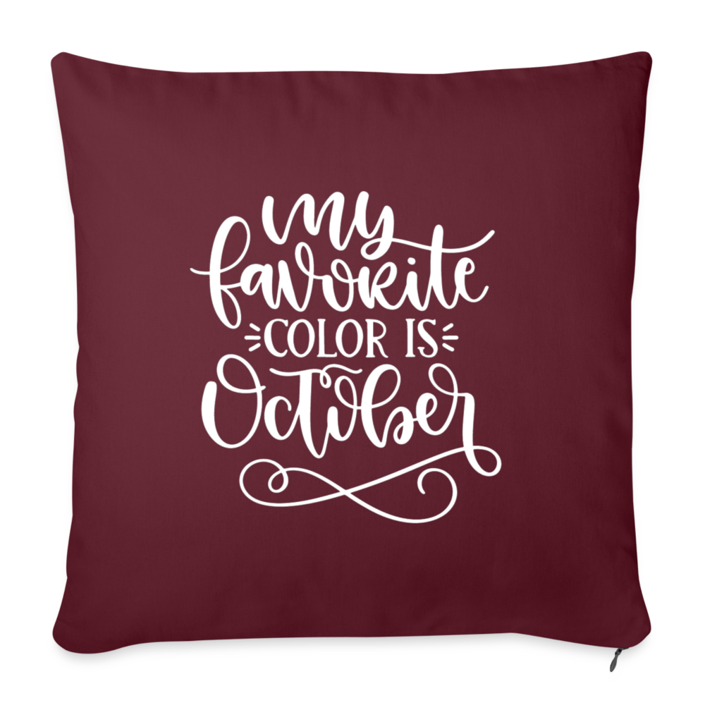 My Favorite Color Is October Throw Pillow Cover 18” x 18” - burgundy