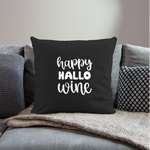 Load image into Gallery viewer, Happy Hallo Wine Throw Pillow Cover 18” x 18” - black
