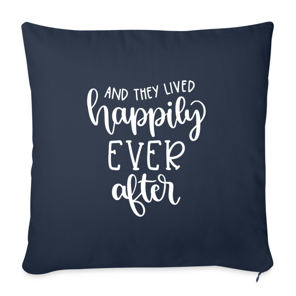 And They Lived Happily Ever After Throw Pillow Cover 18” x 18” - navy