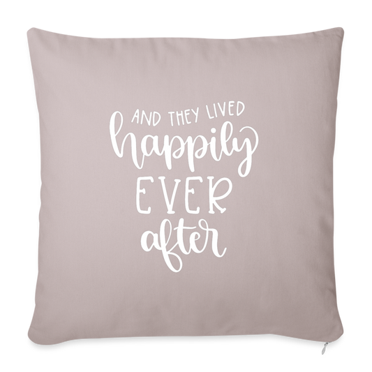 And They Lived Happily Ever After Throw Pillow Cover 18” x 18” - light taupe