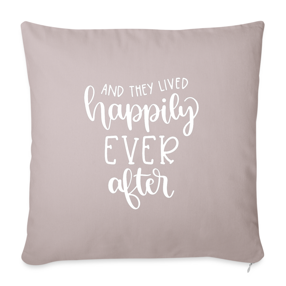 And They Lived Happily Ever After Throw Pillow Cover 18” x 18” - light taupe