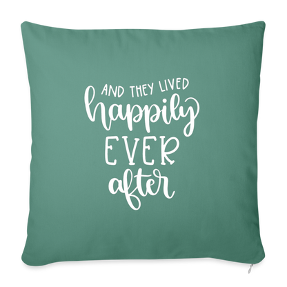 And They Lived Happily Ever After Throw Pillow Cover 18” x 18” - cypress green