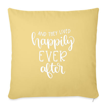 And They Lived Happily Ever After Throw Pillow Cover 18” x 18” - washed yellow