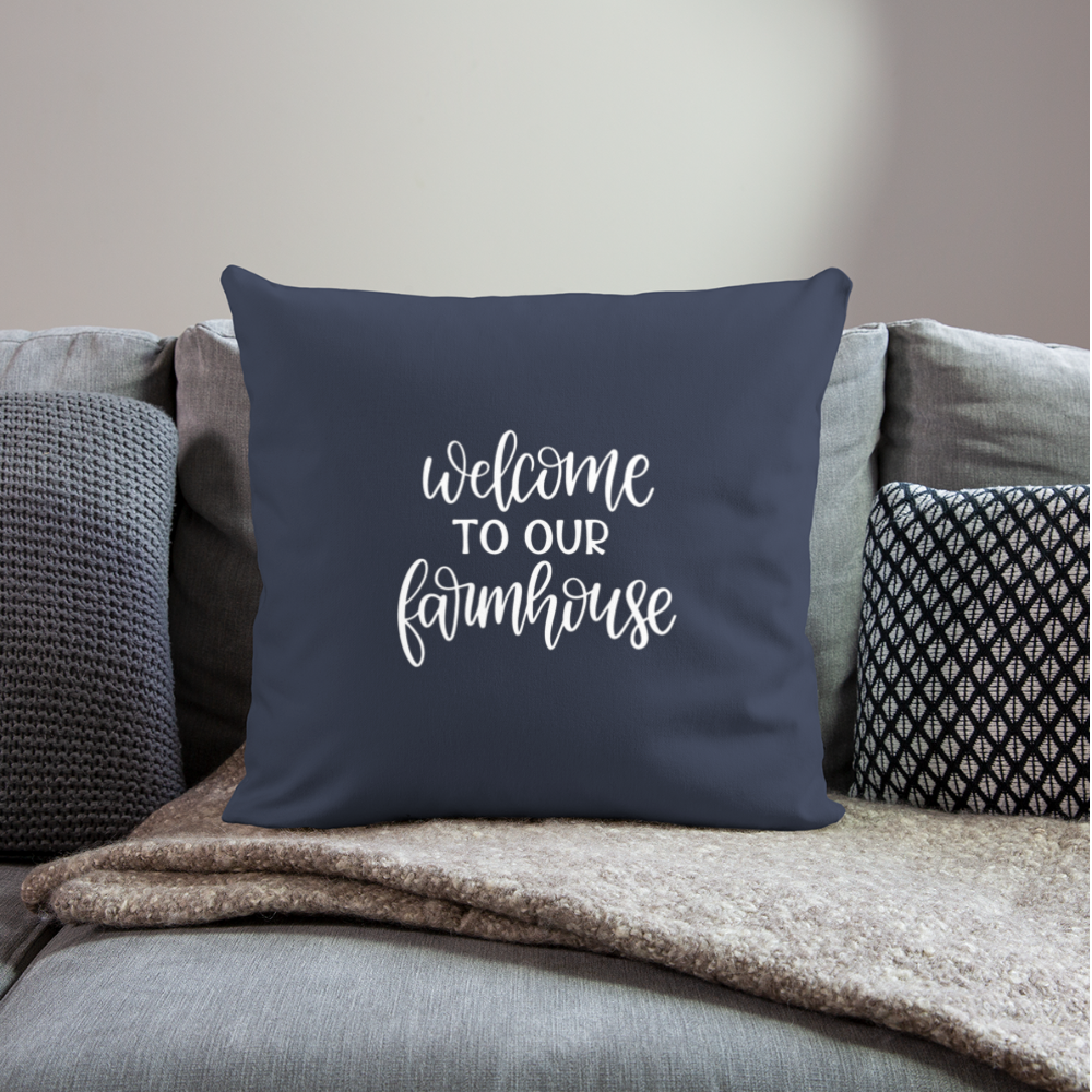 Welcome To Our Farmhouse Throw Pillow Cover 18” x 18” - navy