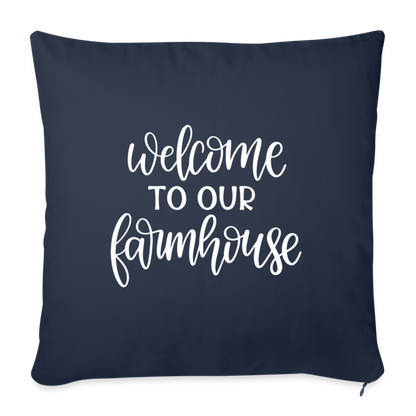 Welcome To Our Farmhouse Throw Pillow Cover 18” x 18” - navy