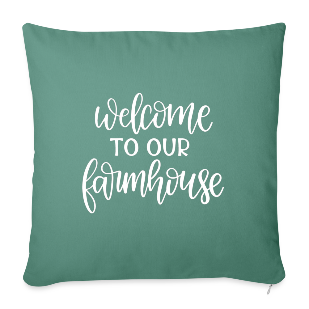 Welcome To Our Farmhouse Throw Pillow Cover 18” x 18” - cypress green