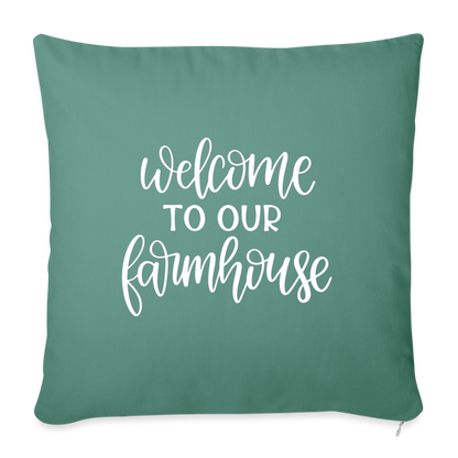 Welcome To Our Farmhouse Throw Pillow Cover 18” x 18” - cypress green