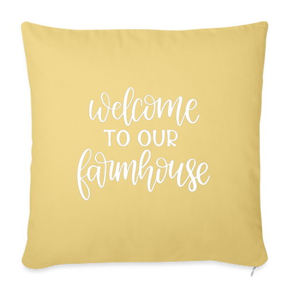 Welcome To Our Farmhouse Throw Pillow Cover 18” x 18” - washed yellow