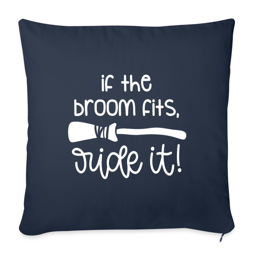 If The Broom Fits, Ride It Throw Pillow Cover 18” x 18” - navy