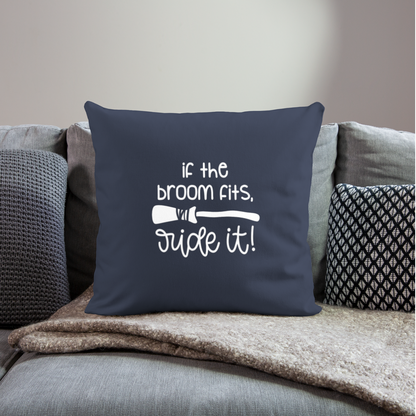 If The Broom Fits, Ride It Throw Pillow Cover 18” x 18” - navy