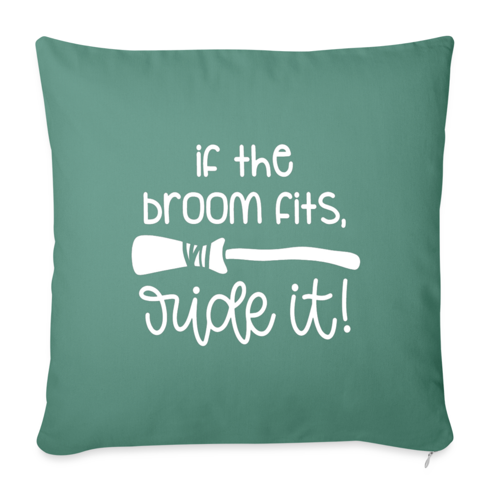 If The Broom Fits, Ride It Throw Pillow Cover 18” x 18” - cypress green