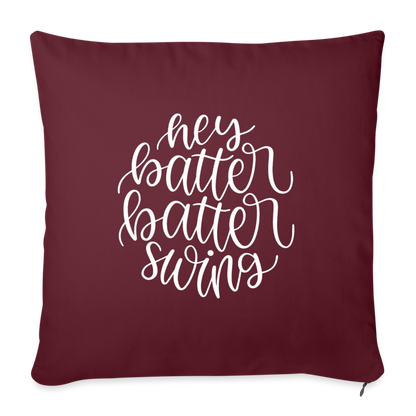 Hey Batter Batter Swing Throw Pillow Cover 18” x 18” - burgundy