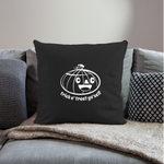 Load image into Gallery viewer, Trick Or Treat Yo Self Throw Pillow Cover 18” x 18” - black
