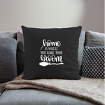 Load image into Gallery viewer, Home is Where You Hang Your Broom Throw Pillow Cover 18” x 18” - black

