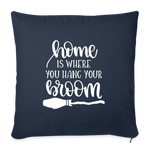 Load image into Gallery viewer, Home is Where You Hang Your Broom Throw Pillow Cover 18” x 18” - navy
