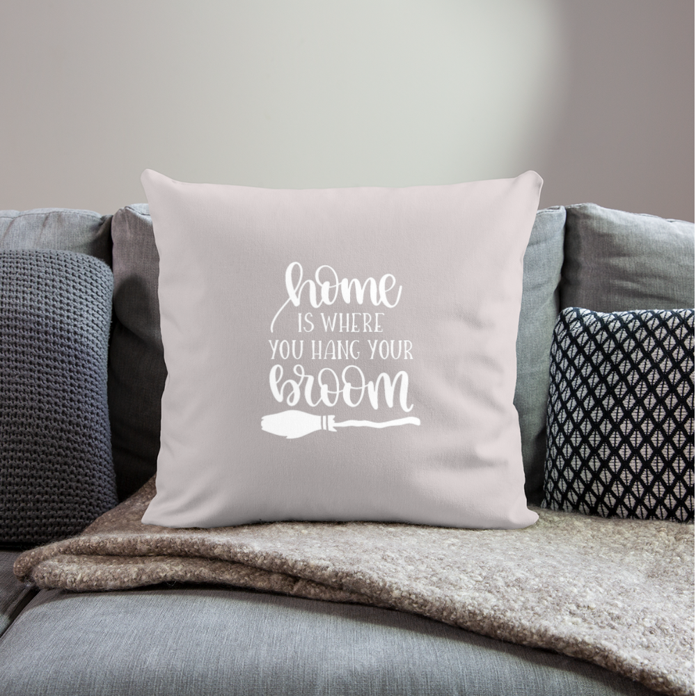 Home is Where You Hang Your Broom Throw Pillow Cover 18” x 18” - light taupe