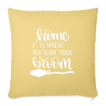 Load image into Gallery viewer, Home is Where You Hang Your Broom Throw Pillow Cover 18” x 18” - washed yellow
