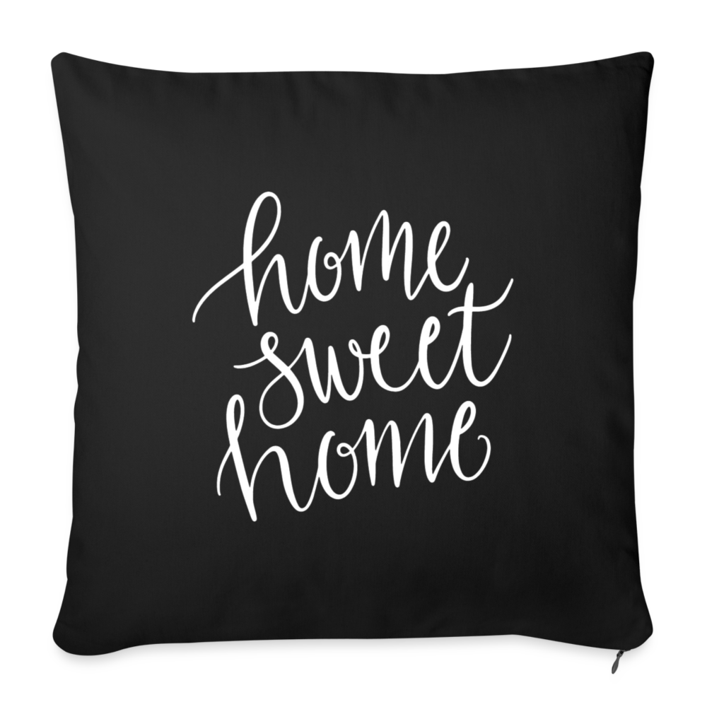 Home Sweet Home Throw Pillow Cover 18” x 18” - black