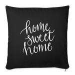 Load image into Gallery viewer, Home Sweet Home Throw Pillow Cover 18” x 18” - black
