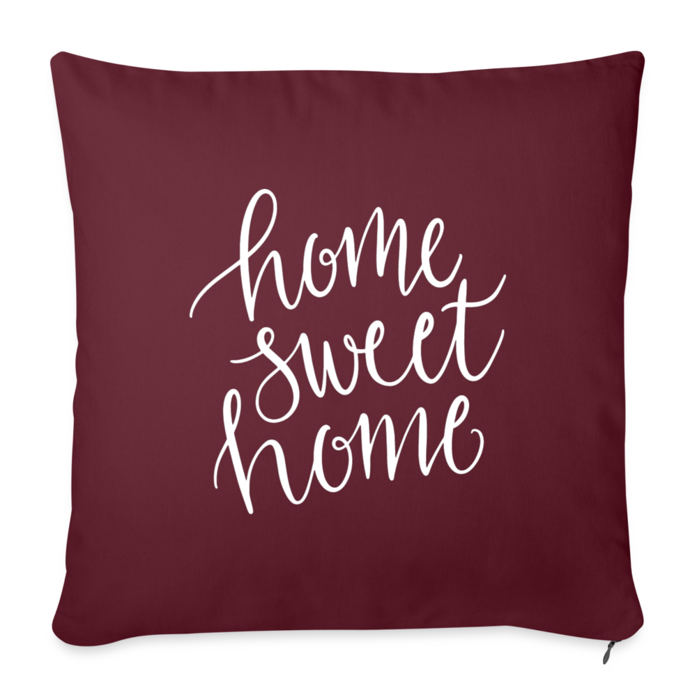 Home Sweet Home Throw Pillow Cover 18” x 18” - burgundy