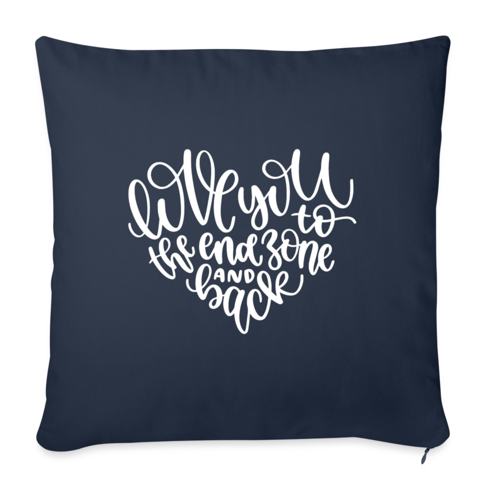 Love You To The End Zone And Back Throw Pillow Cover 18” x 18” - navy