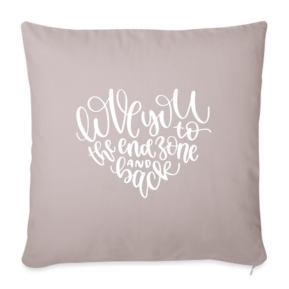 Love You To The End Zone And Back Throw Pillow Cover 18” x 18” - light taupe