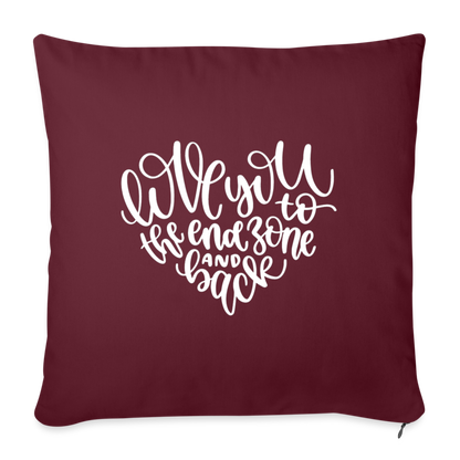 Love You To The End Zone And Back Throw Pillow Cover 18” x 18” - burgundy